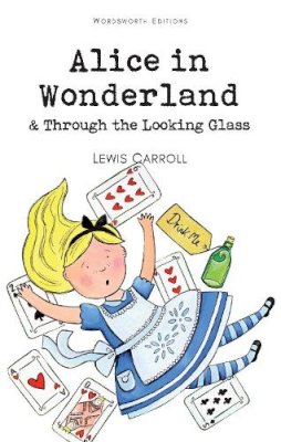 Lewis Carroll - Alice in Wonderland and Through the Looking Glass (Wordsworth Classics) - 9780760716199 - V9781853261183