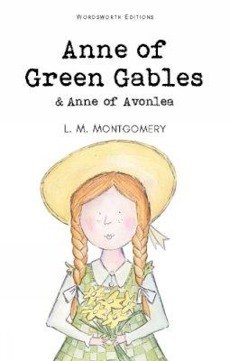 Lucy Maud Montgomery - Anne of Green Gables (Wordsworth Children's Classics) (Wordsworth Classics) - 9781853261398 - V9781853261398