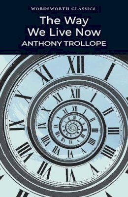 Anthony Trollope - The Way We Live Now - 9781853262555 - V9781853262555