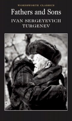 Ivan Sergeevich Turgenev - Fathers and Sons (Wordsworth Classics) - 9781853262869 - V9781853262869