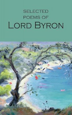 Lord Byron - Selected Poems of Lord Byron - 9781853264061 - V9781853264061