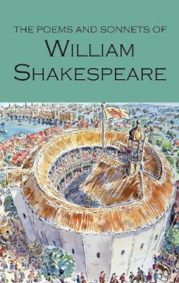 William Shakespeare - The Poems and Sonnets of William Shakespeare (Wordsworth Poetry) (Wordsworth Poetry Library) - 9781853264160 - V9781853264160