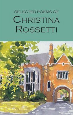 Christina Rossetti - The Selected Poems of Christina Rossetti - 9781853264290 - V9781853264290