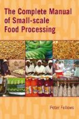 Peter Fellows - The Complete Manual of Small-scale Food Processing - 9781853397660 - V9781853397660