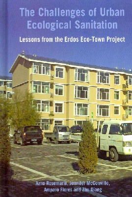 Arno Rosemarin - The Challenges of Urban Ecological Sanitation: Lessons from the Erdos Eco-town Project, China - 9781853397677 - V9781853397677