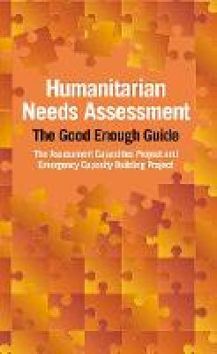 Paul Currion - Humanitarian Needs Assessment: The Good Enough Guide - 9781853398636 - V9781853398636