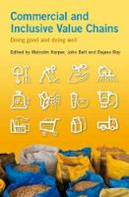 Malcolm Harper (Ed.) - Commercial and Inclusive Value Chains: Doing Good and Doing Well - 9781853398674 - V9781853398674