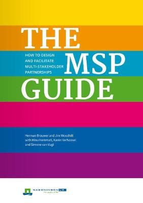 Herman Brouwer - The MSP Guide: How to Design and Facilitate Multi-Stakeholder Partnerships - 9781853399657 - V9781853399657
