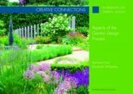 Barbara Hunt - Creative Connections: Aspects of the Garden Design Process - 9781853411311 - V9781853411311