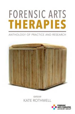 Kate Rothwell (Ed.) - Forensic Arts Therapies: Anthology of Practice and Research - 9781853432194 - V9781853432194
