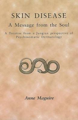 A. Maguire - Skin Disease: A Message from the Soul - 9781853437489 - V9781853437489 A. Maguire - Skin Disease: A Message from the Soul - 9781853437489 - V9781853437489