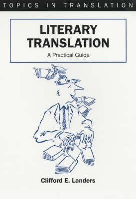 Clifford E. Landers - Literary Translation: A Practical Guide - 9781853595196 - V9781853595196