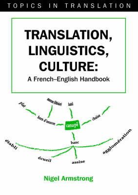 Nigel Armstrong - Translation, Linguistics, Culture: A French-English Handbook - 9781853598050 - V9781853598050