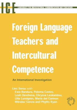 Lies Sercu - Foreign Language Teachers and Intercultural Competence: An Investigation in 7 Countries of Foreign Language Teachers' Views and Teaching Practices: 10 ... Intercultural Communication and Education) - 9781853598432 - V9781853598432 Lies Sercu - Foreign Language Teachers and Intercultural Competence: An Investigation in 7 Countries of Foreign Language Teachers' Views and Teaching Practices: 10 ... Intercultural Communication and Education) - 9781853598432 - V9781853598432