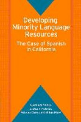 Guadalupe Valdes - Developing Minority Language Resources: The Case of Spanish in California - 9781853598975 - V9781853598975