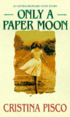Cristina Pisco - Only a Paper Moon - 9781853718274 - KIN0032043