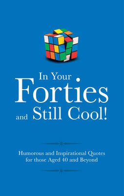 Adrian Besley - In Your 40s and Still Cool!: Humorous Quotes for those Celebrating their Fourth Decade (Gift Wit) - 9781853759550 - 9781853759550