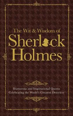 Malcolm Croft - Sherlock Holmes Wit & Wisdom: Humorous and Inspirational Quotes Celebrating the World's Greatest Detective - 9781853759819 - V9781853759819