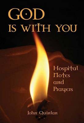 John Quinlan - God is With You: Hospital Notes and Prayers - 9781853902697 - 9781853902697