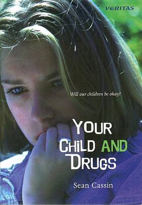Sean Cassin - Your Child and Drugs: Will our Children be okay? - 9781853904097 - 9781853904097