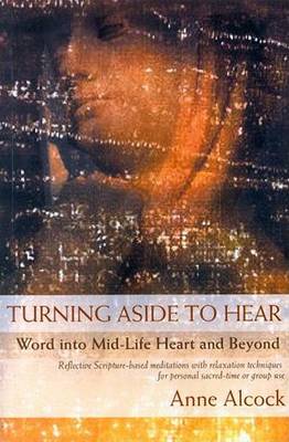 Anne Alcock - Turning Aside to Hear: Word into Mid-Life Heart and Beyond - 9781853908774 - KEX0278777