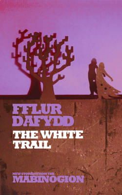 Fflur Daffydd - The White Trail - 9781854115515 - V9781854115515