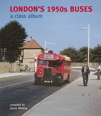 James Whiting (Ed.) - London's 1950s Buses: A Class Album - 9781854143280 - V9781854143280