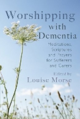 Louise Morse - Worshipping with Dementia - 9781854249319 - V9781854249319