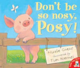 Nicola Grant - Don't Be So Nosy, Posy! - 9781854309716 - V9781854309716
