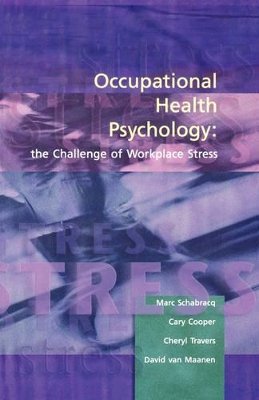 Marc J. Schabracq - Occupational Health Psychology: The Challenge of Workplace Stress - 9781854333278 - V9781854333278