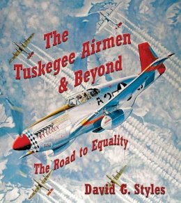 David G. Styles - The Tuskegee Airmen & Beyond - 9781854432582 - V9781854432582
