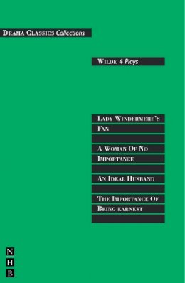Oscar Wilde - Wilde: Four Plays (Drama Classics) - 9781854595898 - V9781854595898