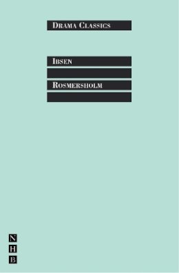 Henrik Ibsen - Rosmersholm - 9781854596444 - V9781854596444