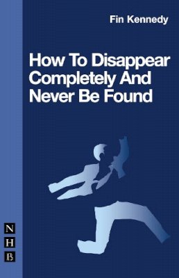 Fin Kennedy - How to Disappear Completely and Never be Found - 9781854599643 - V9781854599643