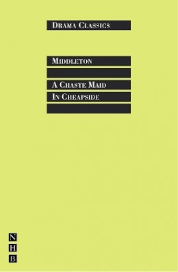 Thomas Middleton - Chaste Maid in Cheapside - 9781854599667 - V9781854599667