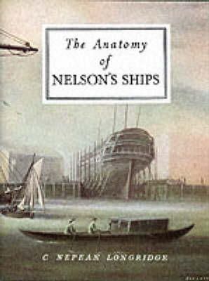 C. Nepean Longridge - The Anatomy of Nelson's Ships - 9781854861221 - V9781854861221