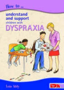 Addy, Lois - How to Understand and Support Children with Dyspraxia - 9781855033818 - V9781855033818