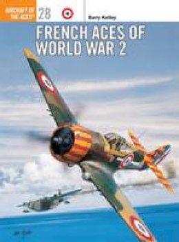 Barry Ketley - French Aces of World War 2 - 9781855328983 - V9781855328983