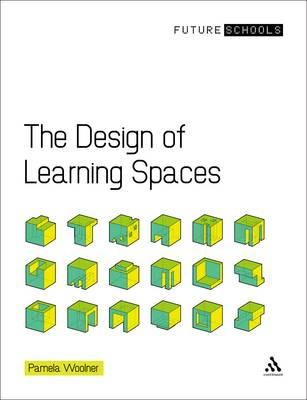 Woolner, Pamela - The Design of Learning Spaces (Future Schools) - 9781855397743 - V9781855397743