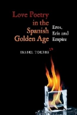 Isabel Torres - Love Poetry in the Spanish Golden Age (Monografías A) - 9781855662650 - V9781855662650