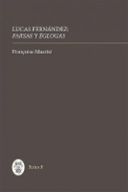 F Maurizi - Lucas Fernández: Farsas y eglogas (Textos B) - 9781855662957 - V9781855662957