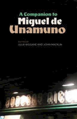 Julia Biggane - A Companion to Miguel de Unamuno (Monografias a) - 9781855663008 - V9781855663008