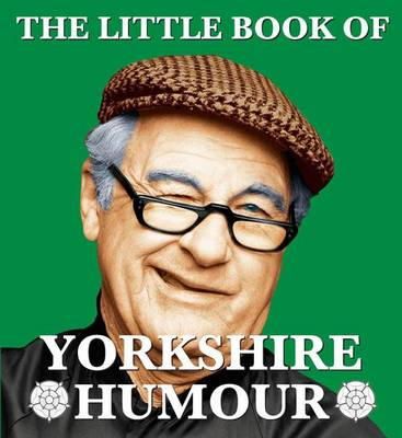 Mark Whitley - The Little Book of Yorkshire Humour - 9781855682764 - V9781855682764