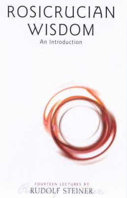 Rudolf Steiner - Rosicrucian Wisdom: An Introduction - 9781855840638 - V9781855840638