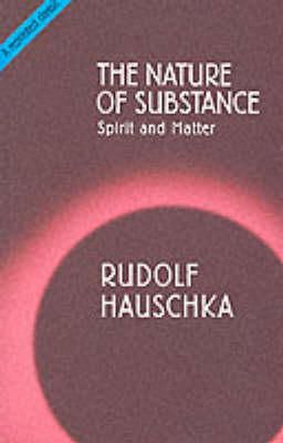 Rudolf Hauschka - The Nature of Substance: Spirit and Matter - 9781855841222 - V9781855841222