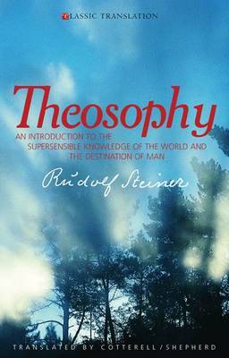 Rudolf Steiner - Theosophy: An Introduction to the Supersensible Knowledge of the World and the Destination of Man - 9781855841314 - V9781855841314