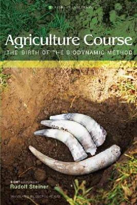 Rudolf Steiner - Agriculture Course: The Birth of the Biodynamic Method - 9781855841482 - V9781855841482