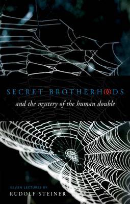 Rudolf Steiner - Secret Brotherhoods: And the Mystery of the Humandouble - 9781855841628 - V9781855841628