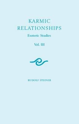 Rudolf Steiner - Karmic Relationships 3: Esoteric Studies (CW 237) - 9781855842168 - V9781855842168