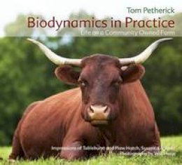 Tom Petherick - Biodynamics in Practice - 9781855842502 - V9781855842502